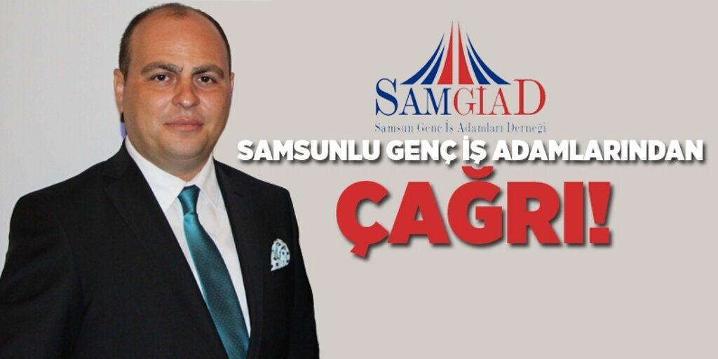 Samsunlu genç iş adamlarından çağrı