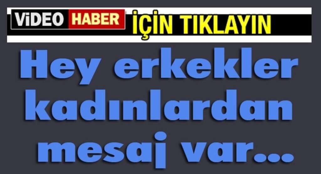 Samsunlu kadınlardan erkeklere mesaj var