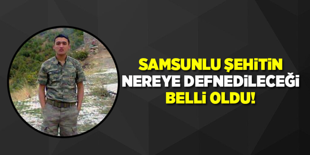 Samsunlu Şehit Jandarma Uzman Çavuş Adnan Uluışık nereye defnedilecek