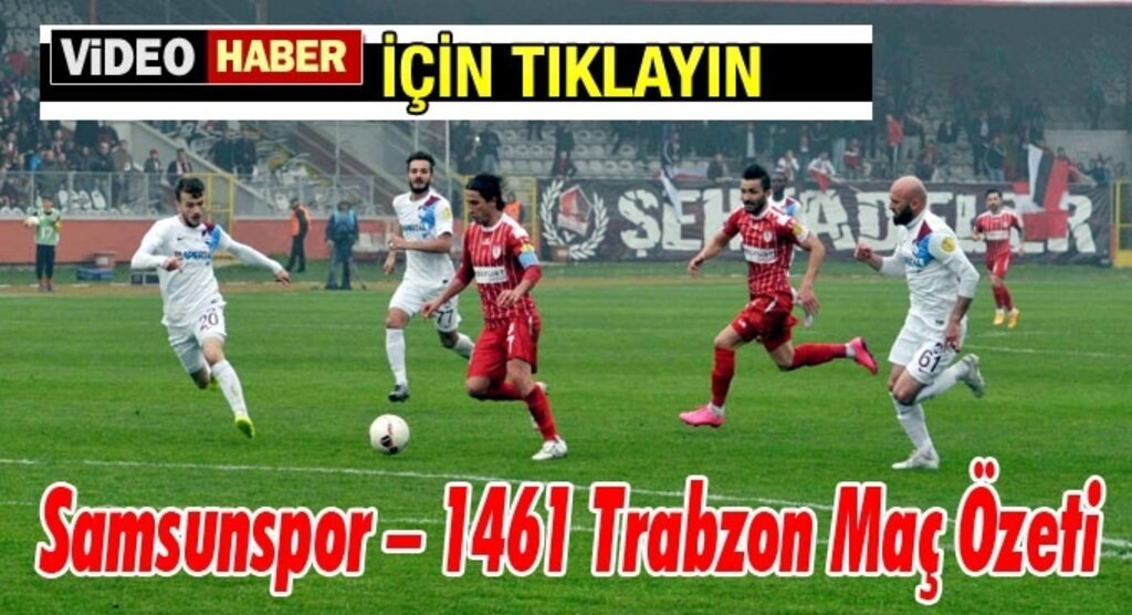 Samsunspor – 1461 Trabzon Maç Özetini izle
