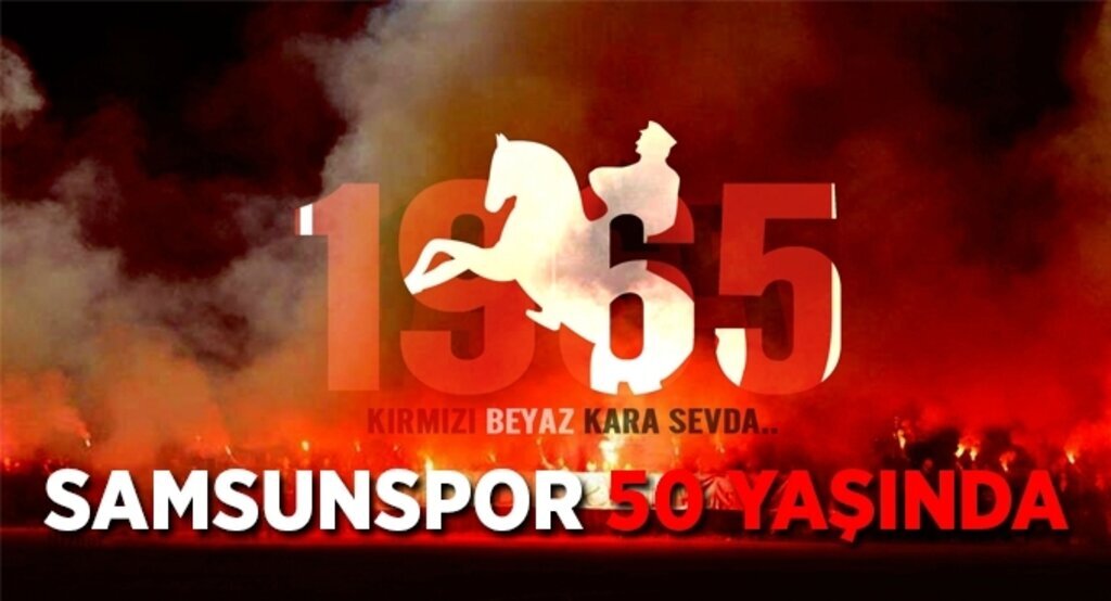 Samsunspor 50. yılını kutluyor