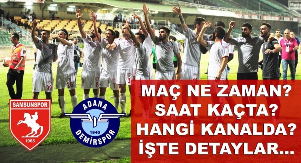 Samsunspor Adana Demirspor maçı ne zaman saat kaçta hangi kanalda?