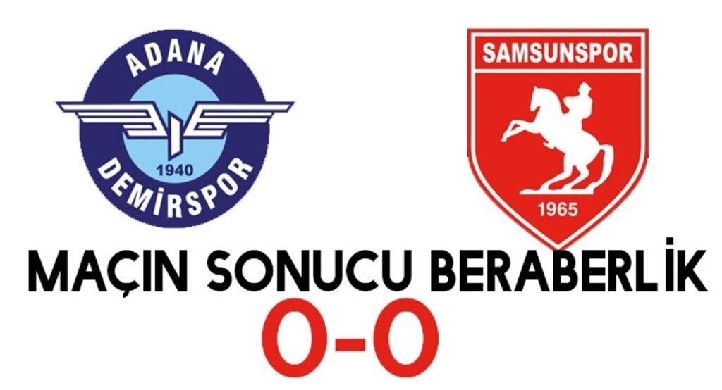 Samsunspor Adana DemirSpor maçın sonucu 0-0