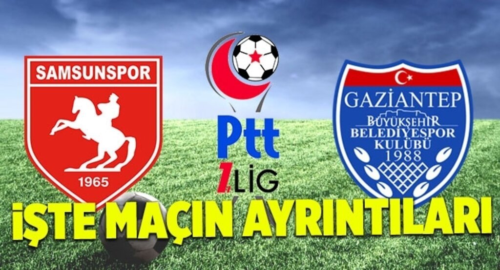 Samsunspor Gaziantep BBSK maçı ne zaman? Hangi kanalda? Hangi saatte?