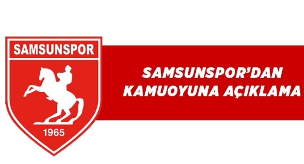 Samsunspor kamuoyuna açıklama