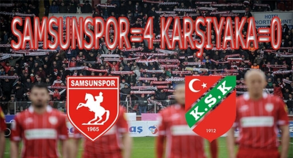 Samsunspor Karşıyaka maçın sonucu 4-0