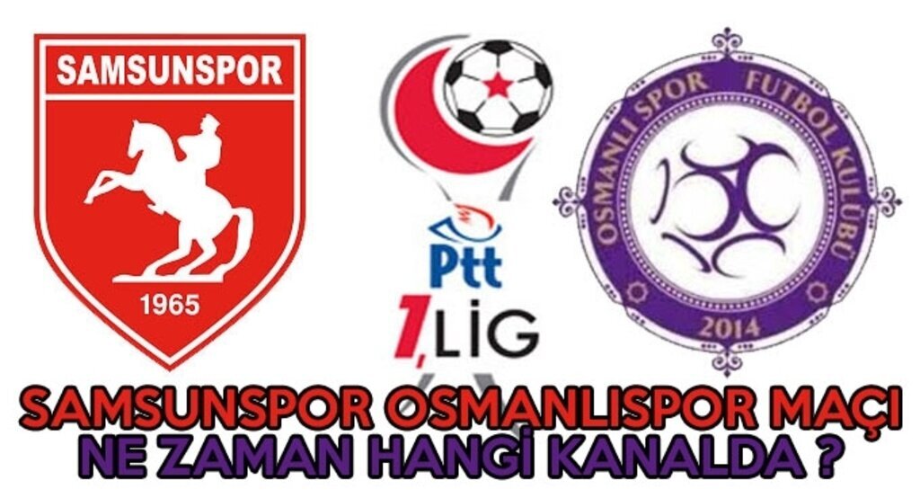 Samsunspor Osmanlıspor klubü maçı ne zaman hangi kanalda ?