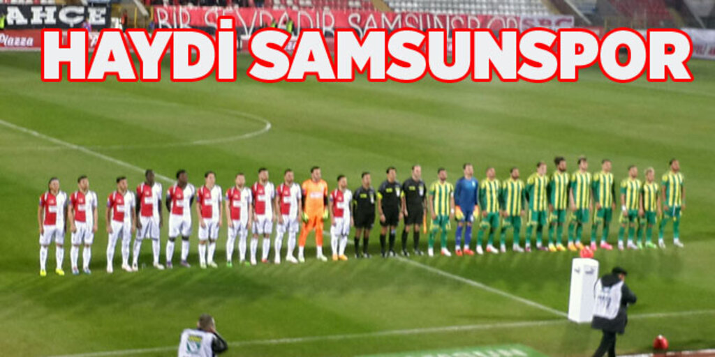 Samsunspor Şanlıurfaspor maçı başladı