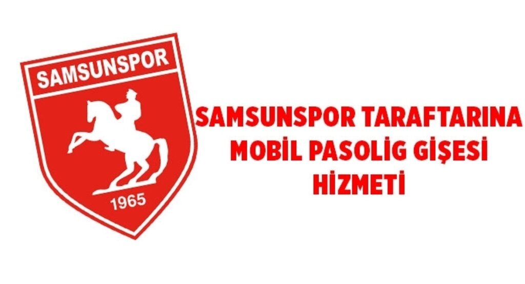 Samsunspor taraftarına mobil pasolig gişesi hizmeti
