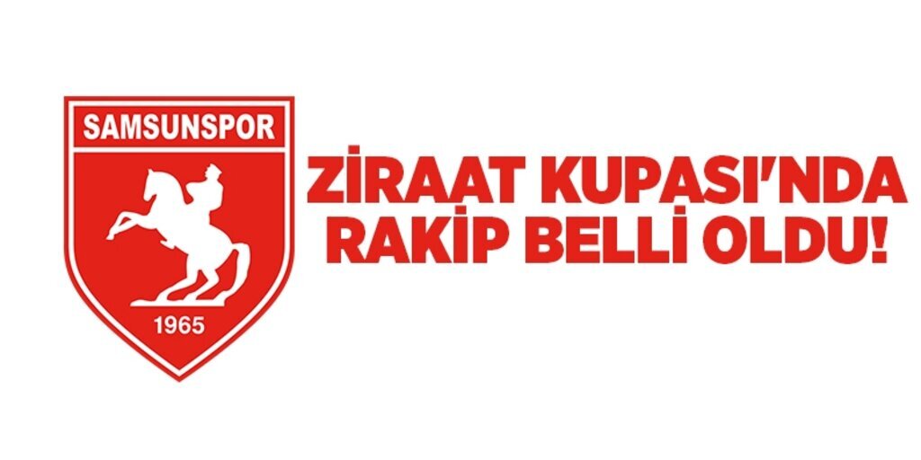 Samsunspor Ziraat Türkiye Kupası'nda Menemen Belediyespor ile eşleşti