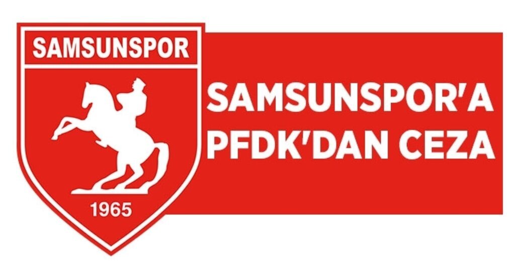 Samsunspor'a PFDK'dan ceza