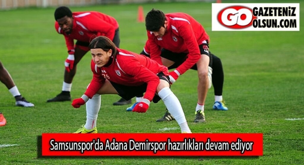 Samsunspor'da Adana Demirspor hazırlıkları devam ediyor