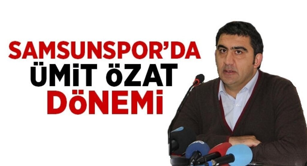 Samsunspor'da Ümit Özat dönemi