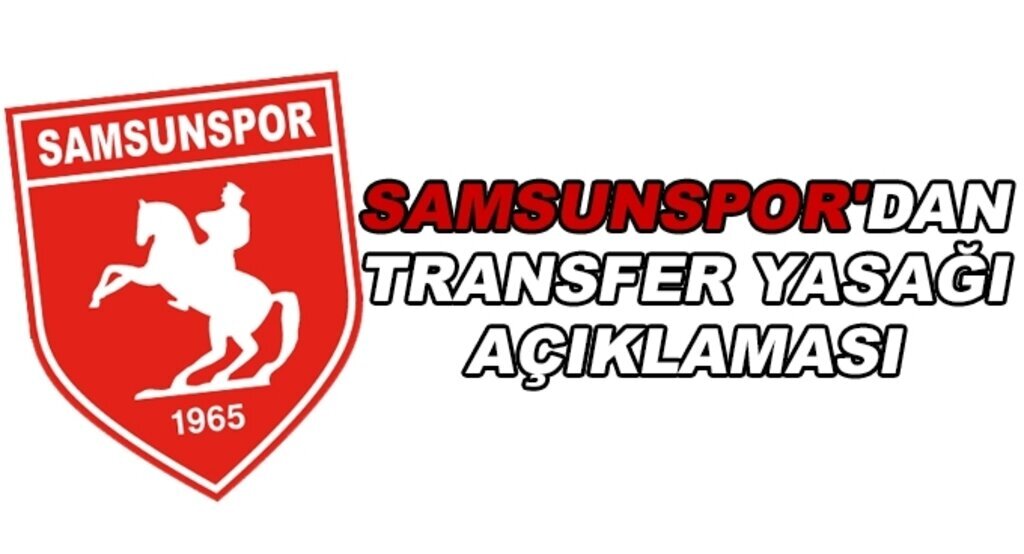 Samsunspor'dan flaş açıklama