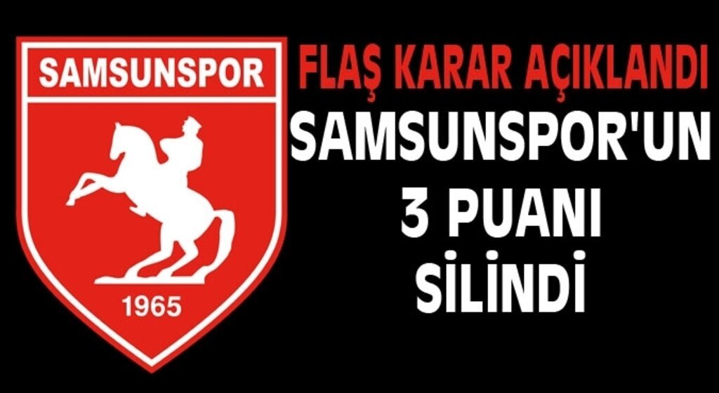 Samsunspor’un 3 puanı silindi