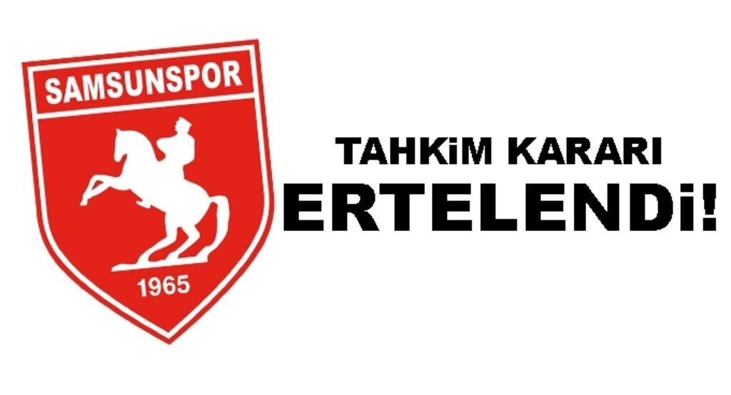 Samsunspor'un itirazını Tahkim Kurulu kararını erteledi