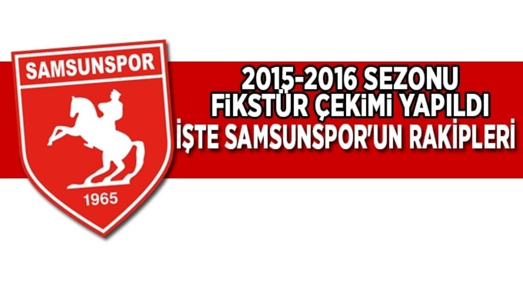 Samsunspor'un rakipleri belli oldu