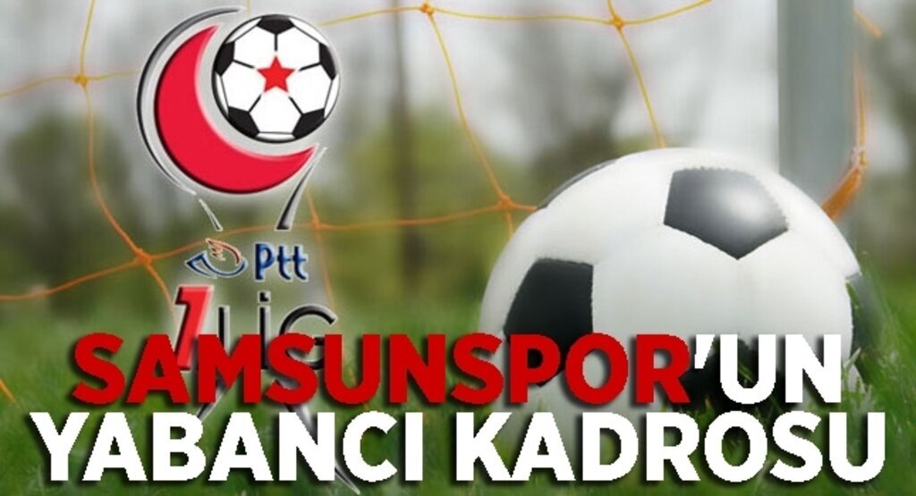 Samsunspor'un yabancı kadrosu