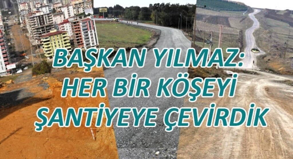 Samsun'un her bir köşesi şantiyeye döndü
