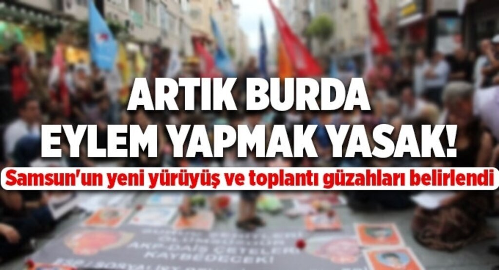 Samsun'un yeni yürüyüş ve toplantı güzahları belirlendi