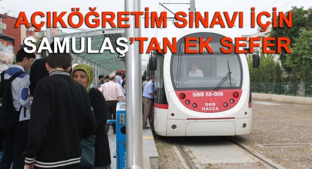 Samulaş açıköğretim sınavı için ek seferler planladı