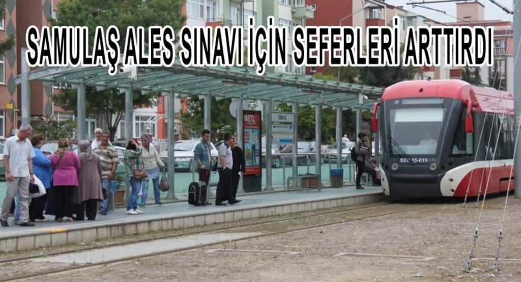 Samulaş Ales sınavı için seferleri arttırdı