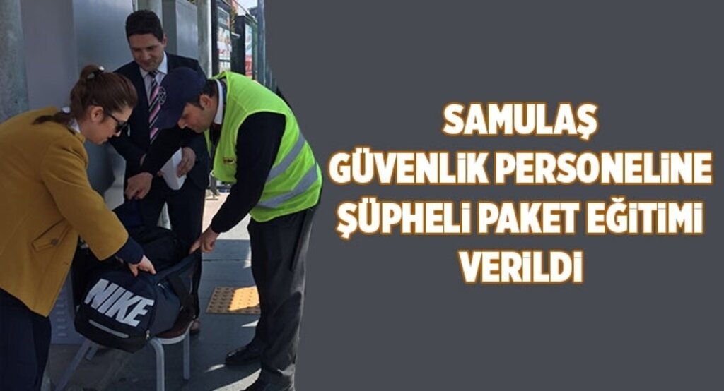 Samulaş güvenlik personeline şüpheli paket eğitimi verildi