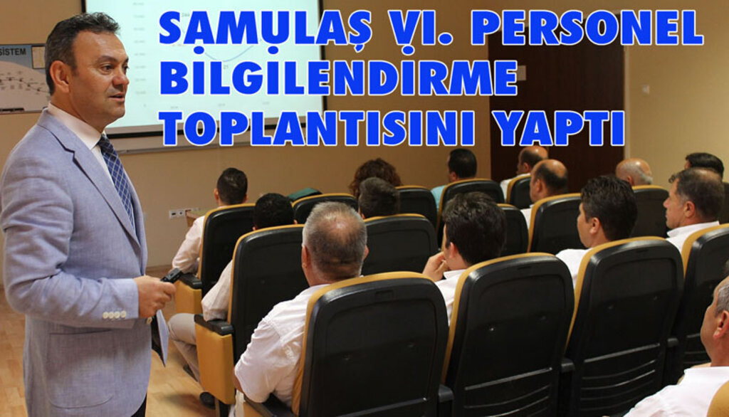Samulaş'ta personel bilgilendirme toplantısı 