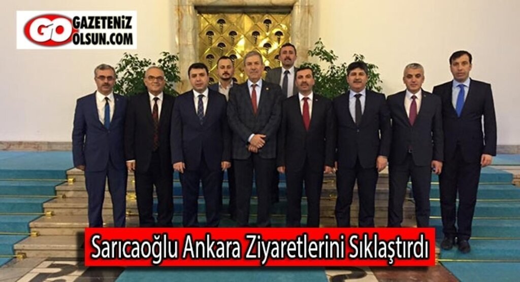 Sarıcaoğlu Ankara Ziyaretlerini Sıklaştırdı