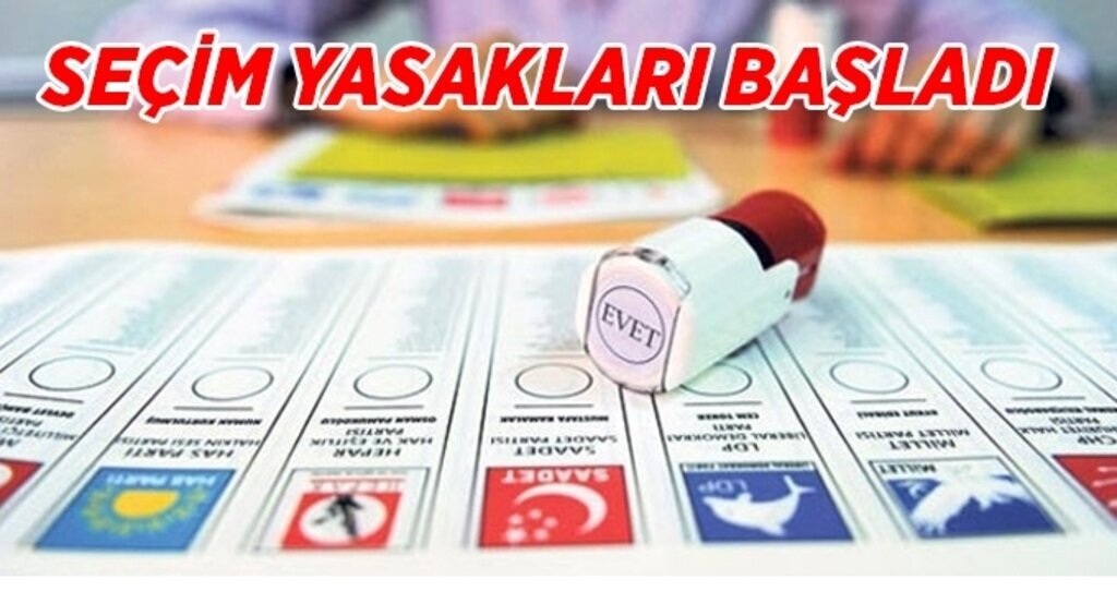 Seçim yasakları başladı