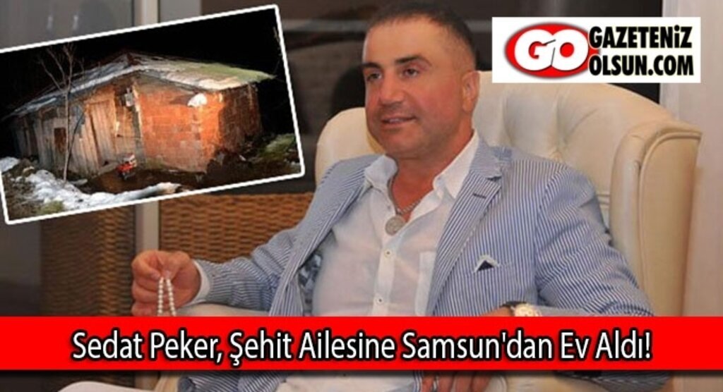Sedat Peker Şehit Ailesine Samsun'dan ev aldı!
