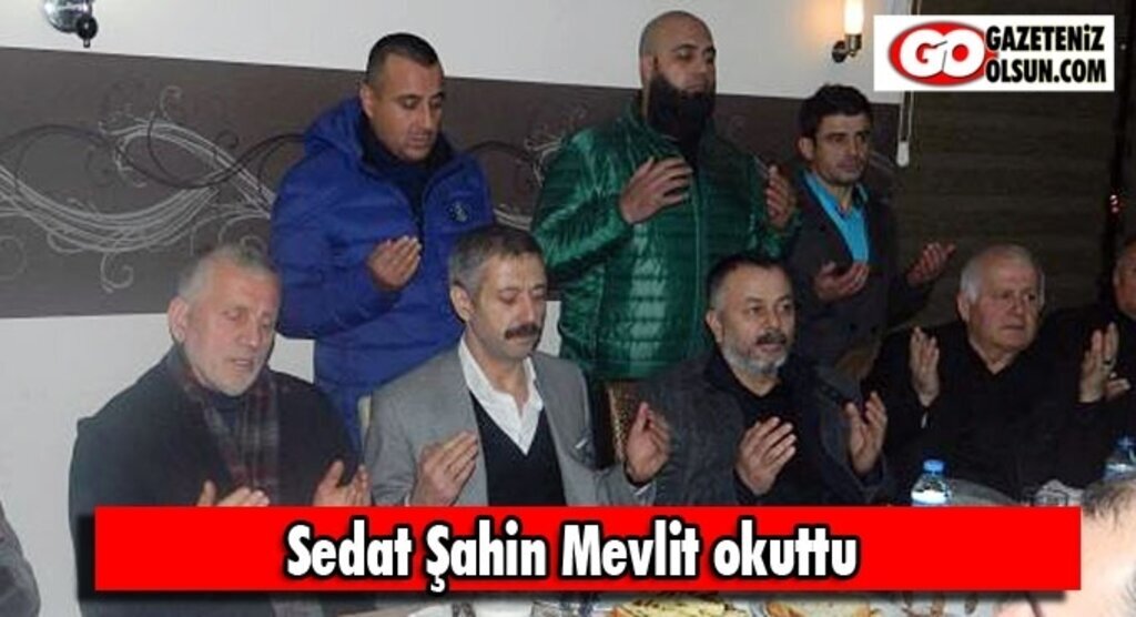 Sedat Şahin Samsun'da... Sedat Şahin Mevlit okuttu