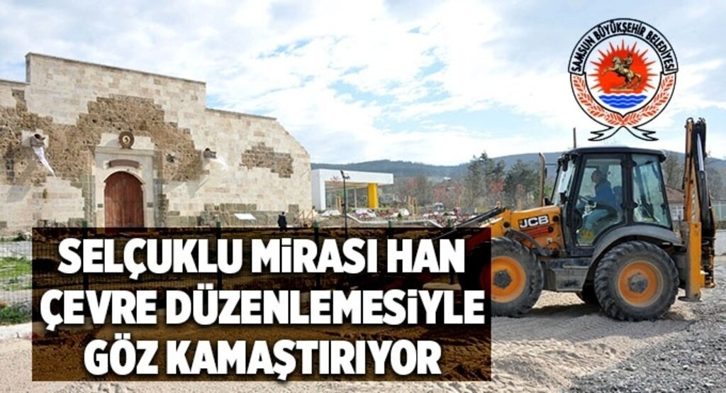Selçuklu Mirası Han çevre düzenlemesiyle göz kamaştırıyor