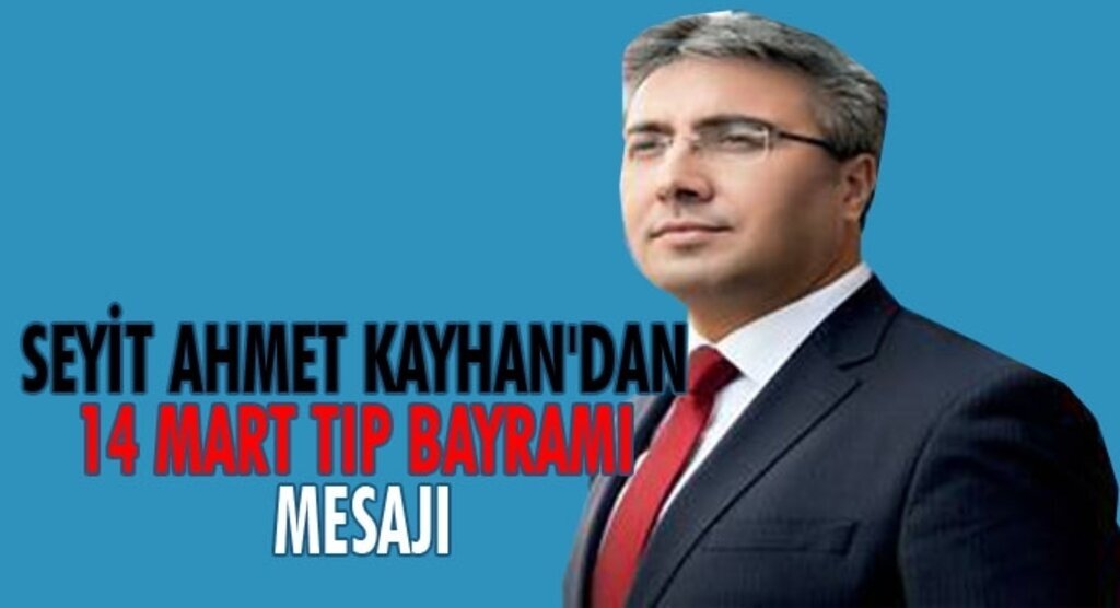 Seyit Ahmet Kayhan'dan 14 Mart mesajı