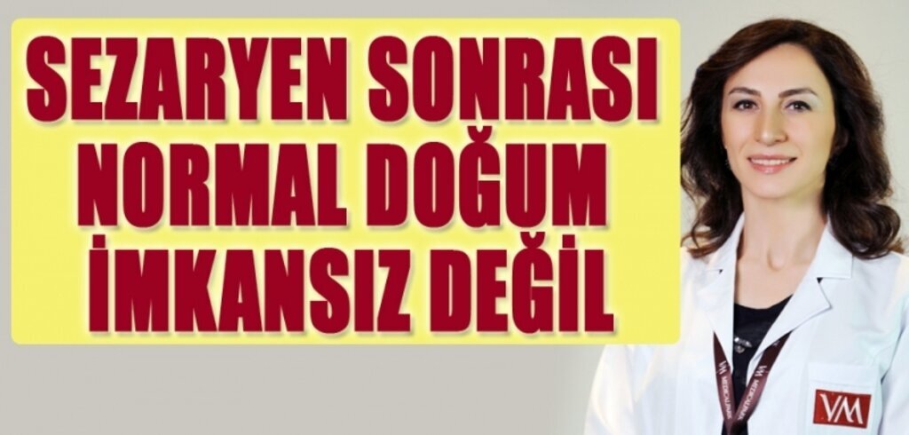 Sezeryan sonrası normal doğum olur mu?