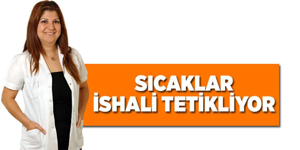 Sıcaklar ishali tetikliyor