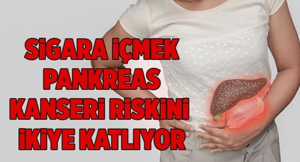 Sigara içmek pankreas kanseri riskini ikiye katlıyor