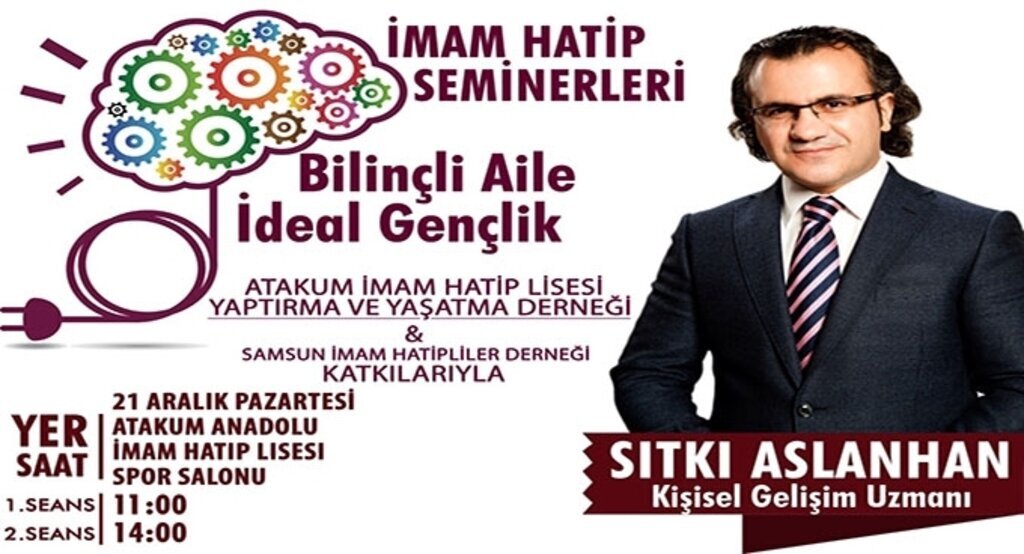 Sıtkı Aslanhan Atakum İmam hatip Lisesi’nde seminer verecek