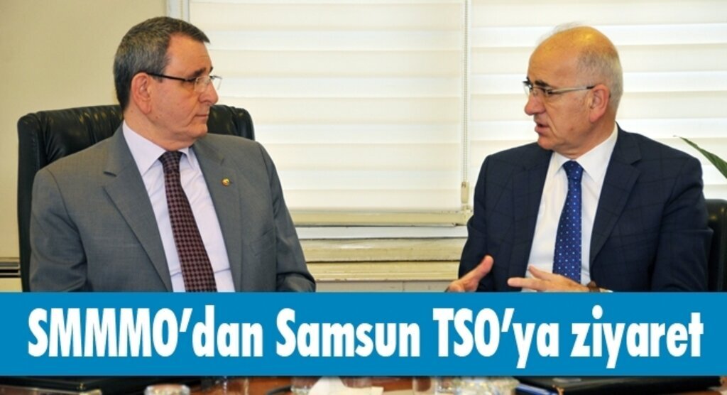 SMMMO’dan Samsun TSO’ya ziyaret