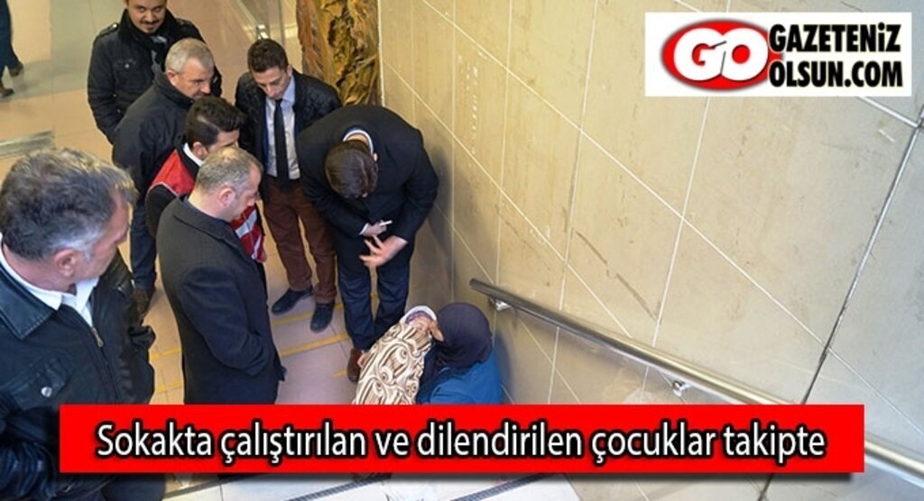 Sokakta çalıştırılan ve dilendirilen çocuklar takipte