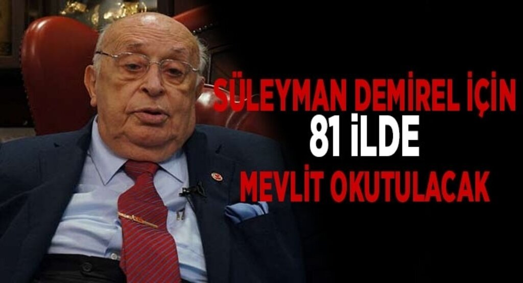 Süleyman Demirel için 81 ilde mevlit okutulacak