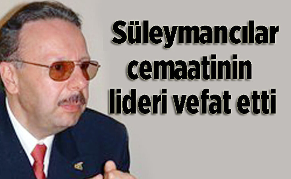 Süleymancılar cemaatinin lideri Ahmet Arif Denizolgun vefat etti