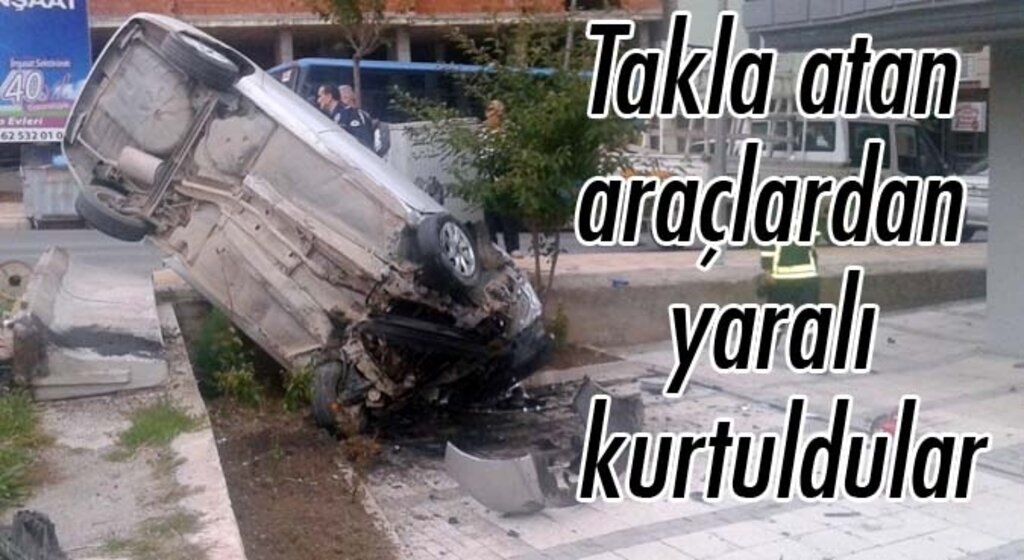 Takla atan araçlardan yaralı kurtuldular