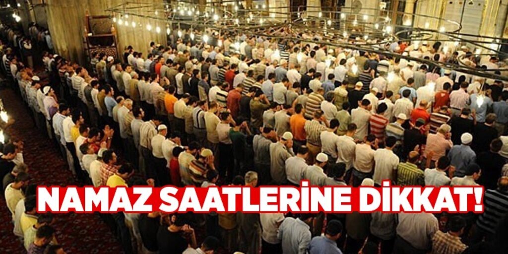 Takvimdeki namaz saatlerine dikkat