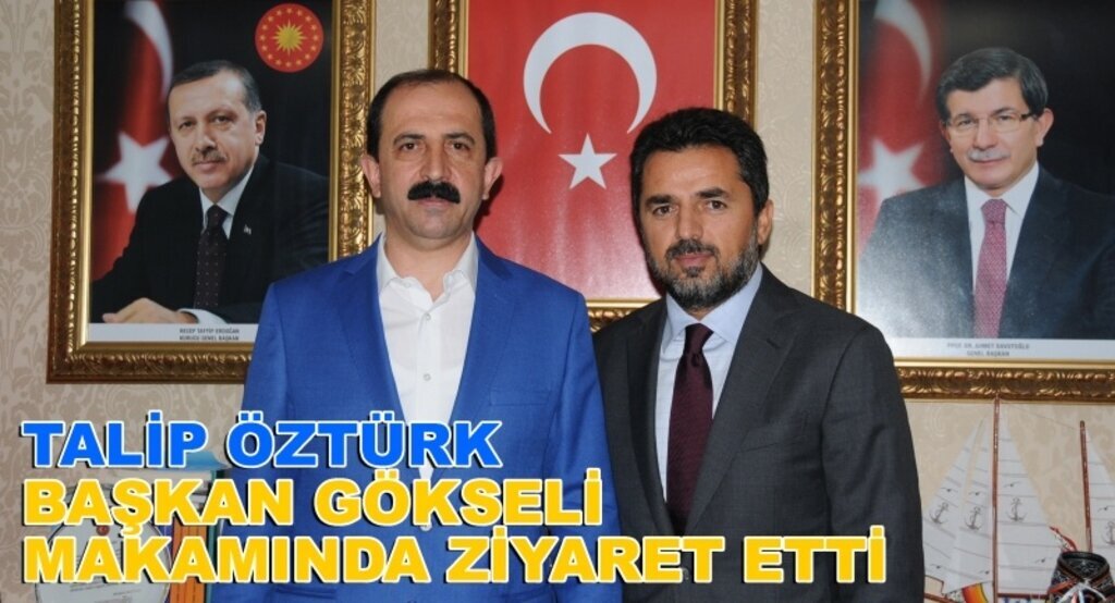 Talip Öztürk'den AK Parti İl Başkanı Göksel'e ziyaret
