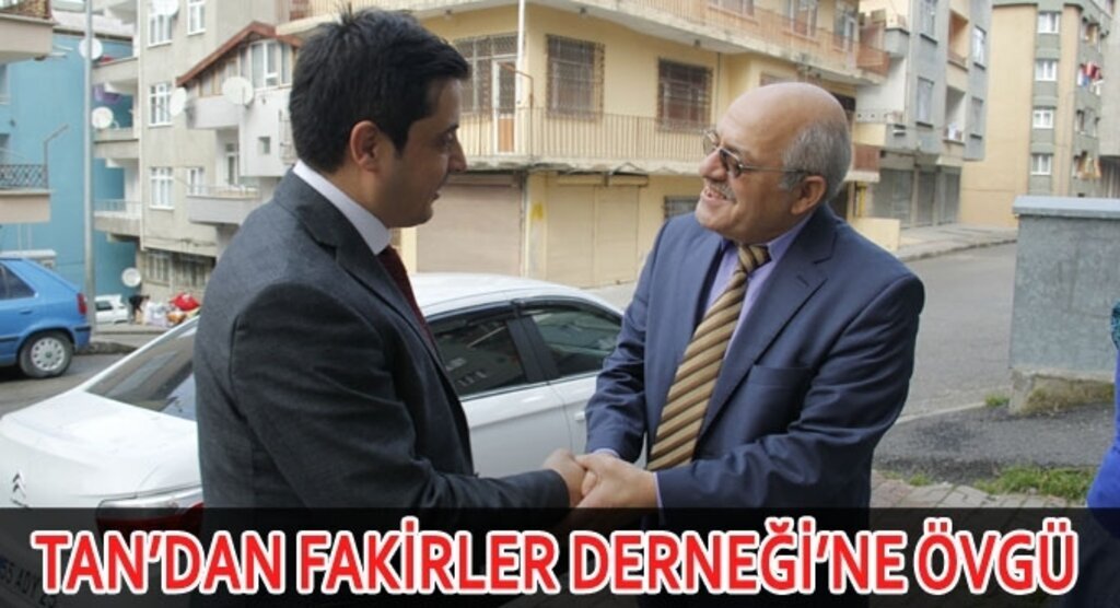 Tan’dan Fakirler Derneği’ne övgü