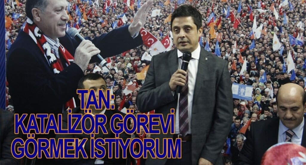 Tan:Katalizör görevi görmek istiyorum