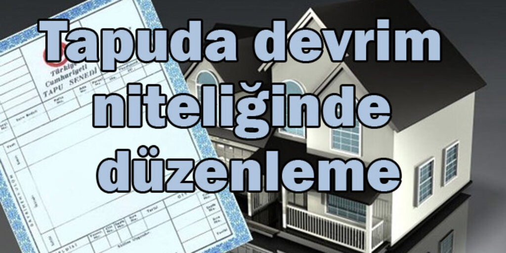 Tapuya gitmeden önce bu haberi okuyun!