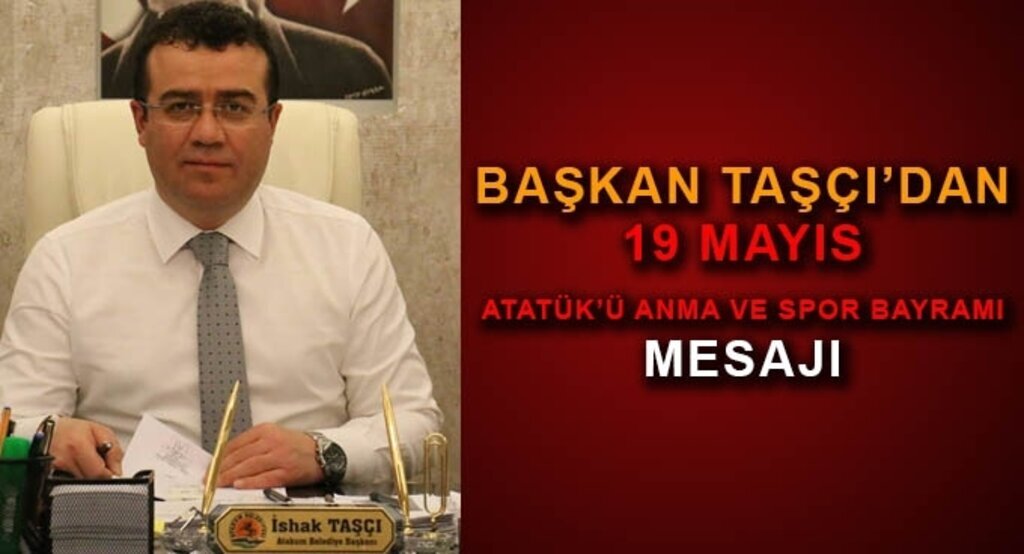 Taşçı’dan 19 Mayıs mesajı