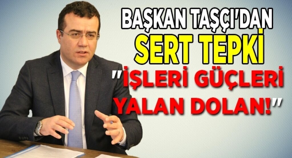 Taşçı’dan sert tepki
